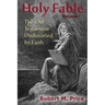 Holy Fable: The Old Testament Undistorted by Faith