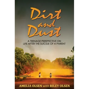 Dirt and Dust: A Teenage Perspective on Life After the Suicide of a Parent