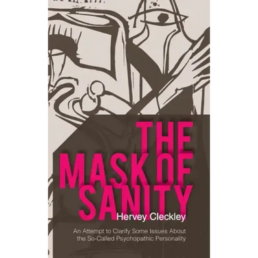 The Mask of Sanity: An Attempt to Clarify Some Issues about the So-Called Psychopathic Personality