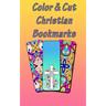 Color & Cut Christian Bookmarks: Art Therapy For Adults Stress Relieving Mandala Design Reduce Anxiety Color, Cut and Laminate Birthday/Christmas/Anyt
