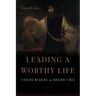 Leading a Worthy Life: Finding Meaning in Modern Times