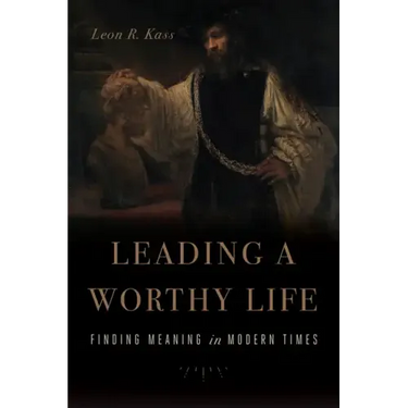Leading a Worthy Life: Finding Meaning in Modern Times
