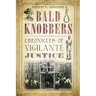 Bald Knobbers:: Chronicles of Vigilante Justice