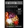 Hemochromatosis Cookbook: 80+ Easy Wholesome Recipes to Reduce Iron Absorption and Fight Iron Overload