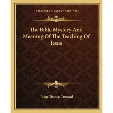 The Bible Mystery and Meaning of the Teaching of Jesus