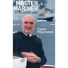 Master Mariner: A Life Under Way