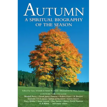 Autumn: A Spiritual Biography of the Season