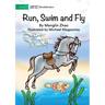 Run, Swim and Fly