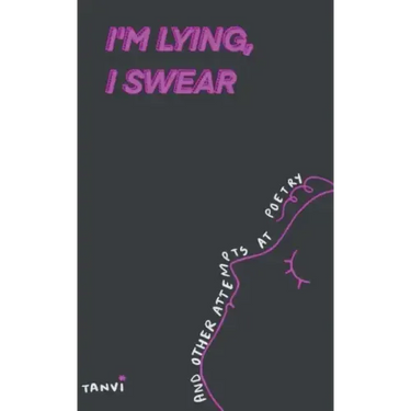 I'm Lying, I Swear and other attempts at poetry