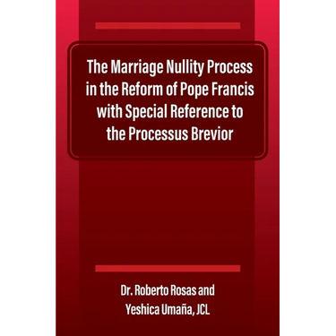 The Marriage Nullity Process in the Reform of Pope Francis with Special Reference to the Processus Brevoir