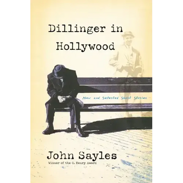 Dillinger in Hollywood: New and Selected Short Stories
