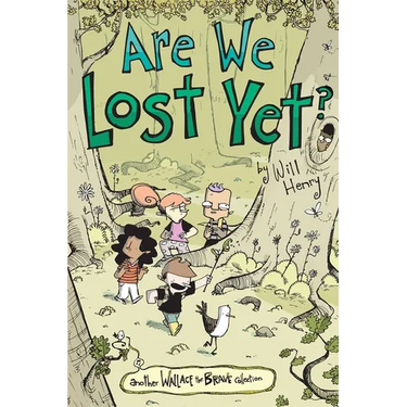 Are We Lost Yet?: Another Wallace the Brave Collection Volume 4
