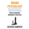 Brand Psychology: Neuro Marketing and cognitive Psychology - Revolutionizing Branding Strategies