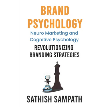 Brand Psychology: Neuro Marketing and cognitive Psychology - Revolutionizing Branding Strategies