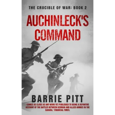 Auchinleck's Command: The Crucible of War Book 2