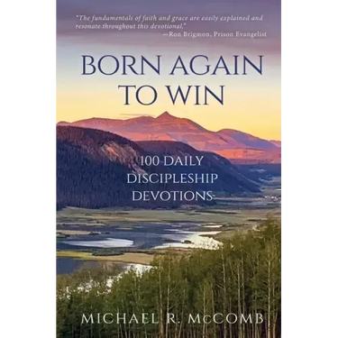 Born Again to Win: 100 Daily Discipleship Devotions