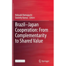 Brazil--Japan Cooperation: From Complementarity to Shared Value