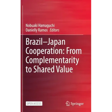 Brazil--Japan Cooperation: From Complementarity to Shared Value