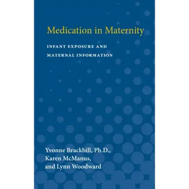 Medication in Maternity: Infant Exposure and Maternal Information