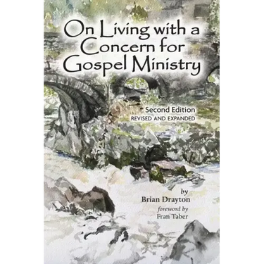 On Living with a Concern for Gospel Ministry: Second Edition, Revised and Updated