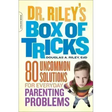 Dr. Riley's Box of Tricks: 80 Uncommon Solutions for Everyday Parenting Problems