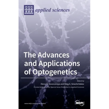 The Advances and Applications of Optogenetics