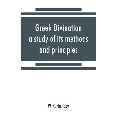 Greek divination; a study of its methods and principles