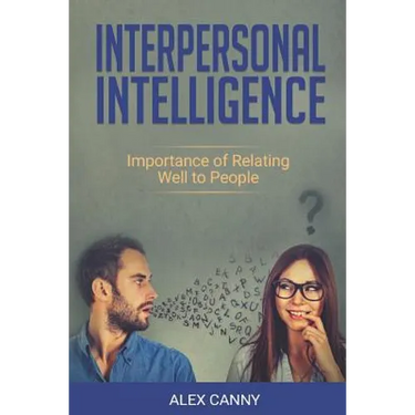 Interpersonal Intelligence: Importance of Relating Well to People