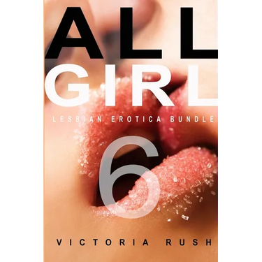 All Girl 6: Lesbian Erotica Bundle