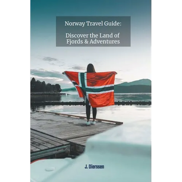 Norway Travel Guide: Discover the Land of Fjords and Adventures