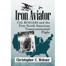 Iron Aviator: Cal Rodgers and the First North American Transcontinental Flight