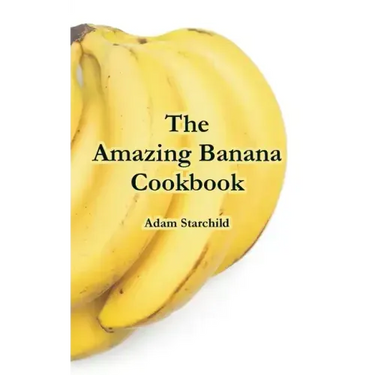 The Amazing Banana Cookbook
