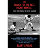 The Search for the Next Mickey Mantle: From Tom Tresh to Bryce Harper