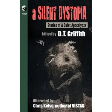 A Silent Dystopia: Stories Of A Quiet Apocalypse