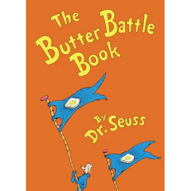 The Butter Battle Book: (New York Times Notable Book of the Year)