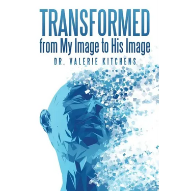 Transformed from My Image to His Image