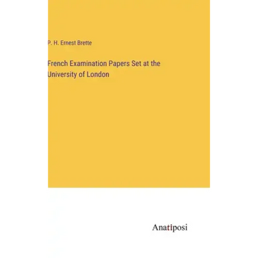 French Examination Papers Set at the University of London