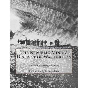 The Republic Mining District of Washington