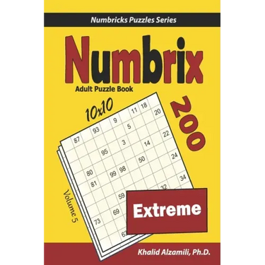 Numbrix Adult Puzzle Book: 200 Extreme (10x10) Puzzles