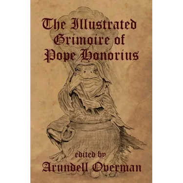 The Illustrated Grimoire of Pope Honorius