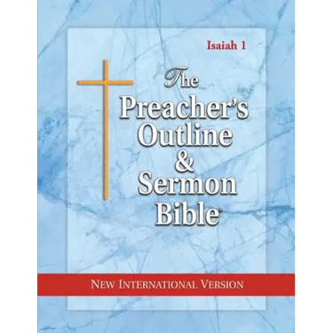 The Preacher's Outline & Sermon Bible: Isaiah 1-35: New International Version