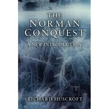 The Norman Conquest: A New Introduction
