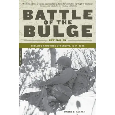 Battle of the Bulge: Hitler's Ardennes Offensive, 1944-1945