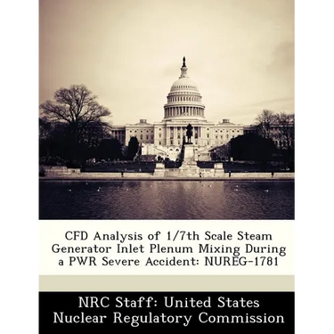 Cfd Analysis of 1/7th Scale Steam Generator Inlet Plenum Mixing During a Pwr Severe Accident: Nureg-1781