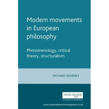 Modern Movements in European Philosophy: Phenomenology, Critical Theory, Structuralism