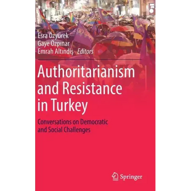 Authoritarianism and Resistance in Turkey: Conversations on Democratic and Social Challenges
