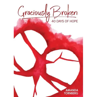 Graciously Broken: 40 Days of Hope