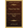 Chinese Fairy Tales: Forty Stories Told By Almond-Eyed Folk (1893)