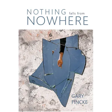 Nothing Falls from Nowhere