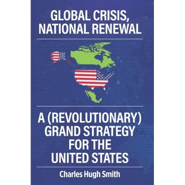 Global Crisis, National Renewal: A (Revolutionary) Grand Strategy for the United States